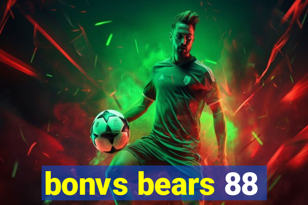 bonvs bears 88