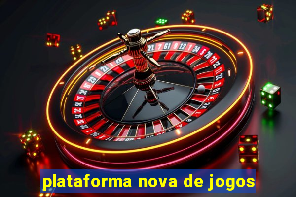 plataforma nova de jogos