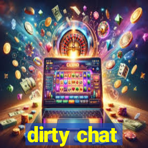 dirty chat