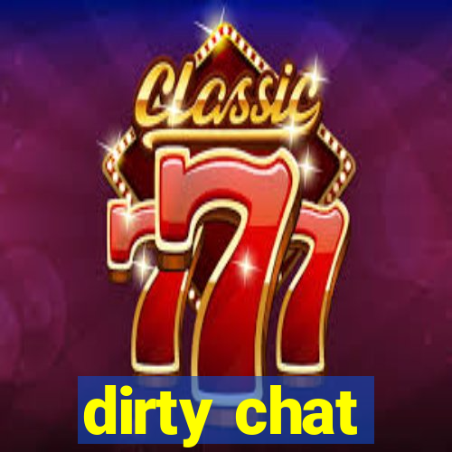 dirty chat