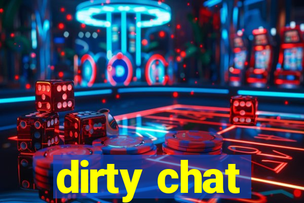 dirty chat