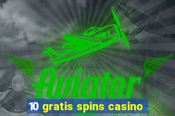 10 gratis spins casino