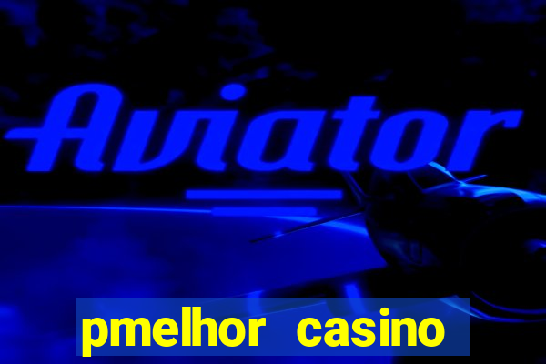 pmelhor casino online portugal