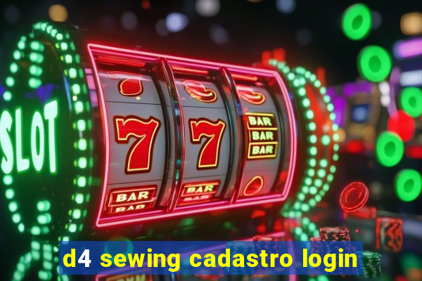 d4 sewing cadastro login