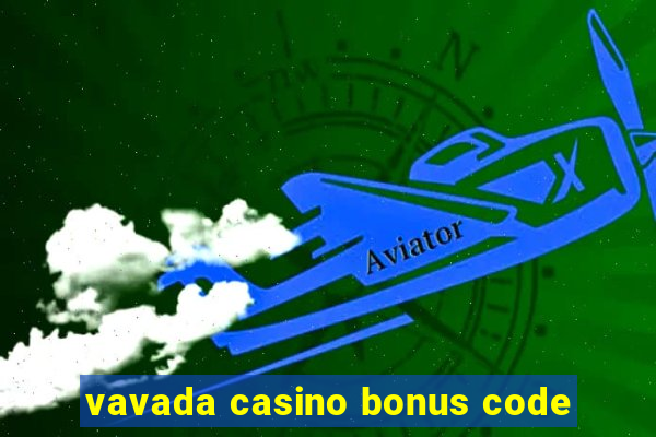 vavada casino bonus code