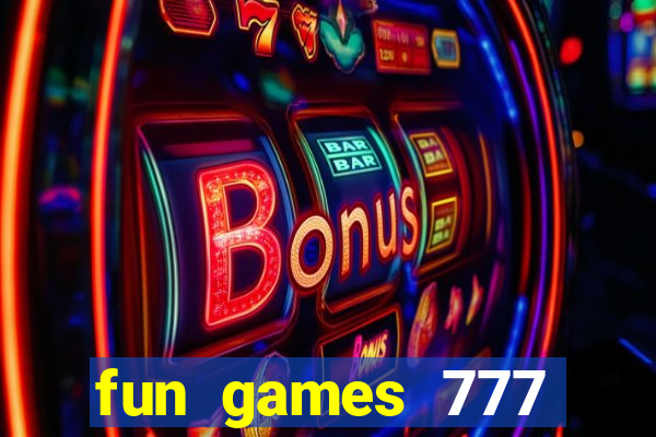 fun games 777 casino online