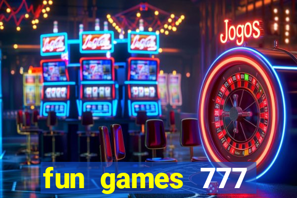 fun games 777 casino online