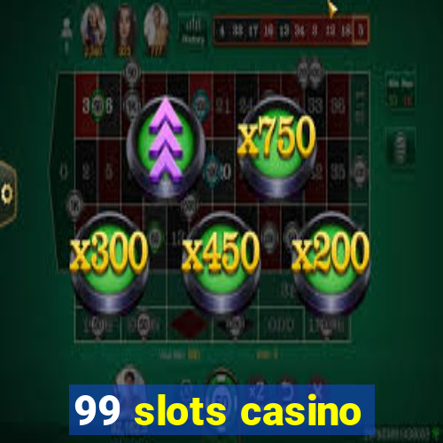 99 slots casino