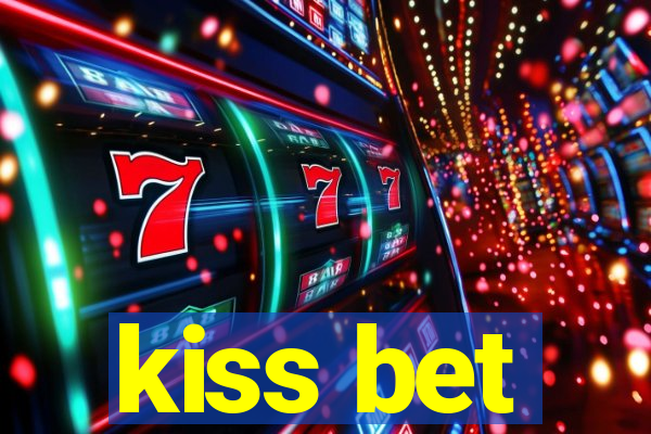 kiss bet