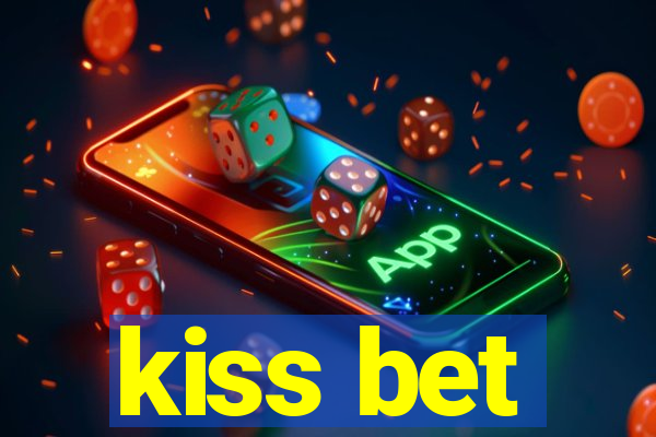 kiss bet