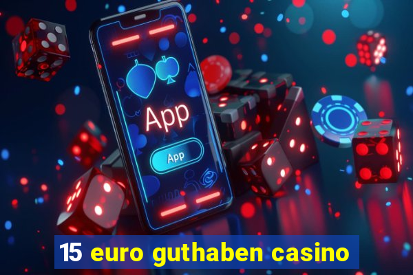 15 euro guthaben casino