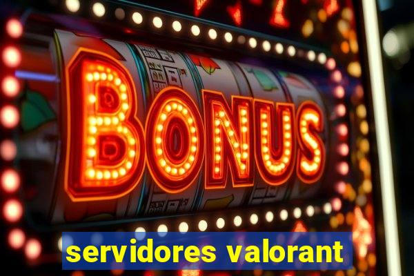 servidores valorant