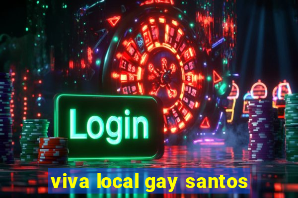 viva local gay santos