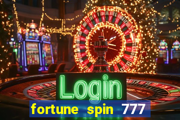 fortune spin 777 paga mesmo