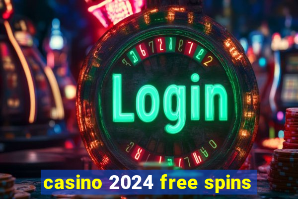 casino 2024 free spins