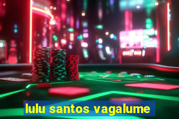 lulu santos vagalume