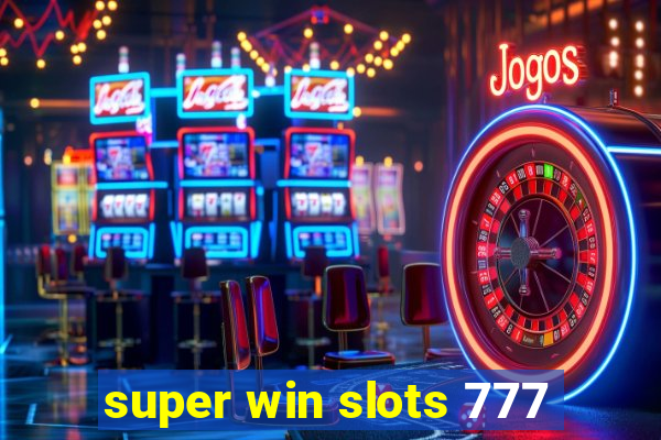 super win slots 777