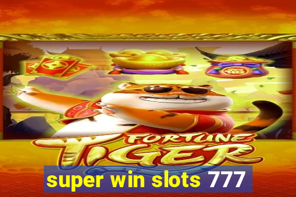 super win slots 777