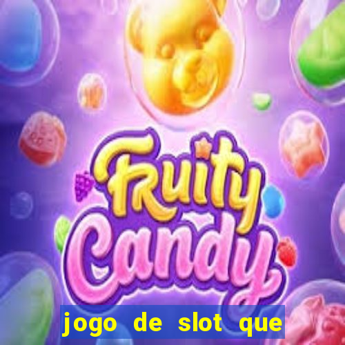 jogo de slot que ganha dinheiro de verdade