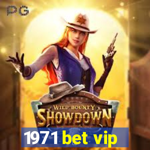 1971 bet vip