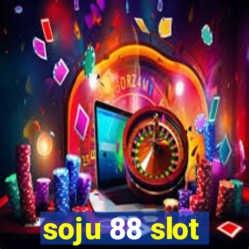 soju 88 slot