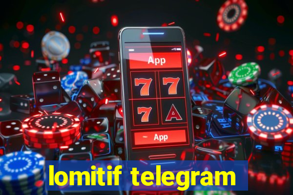 lomitif telegram