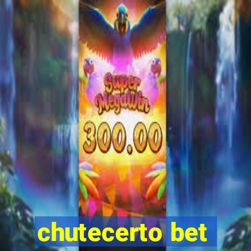 chutecerto bet