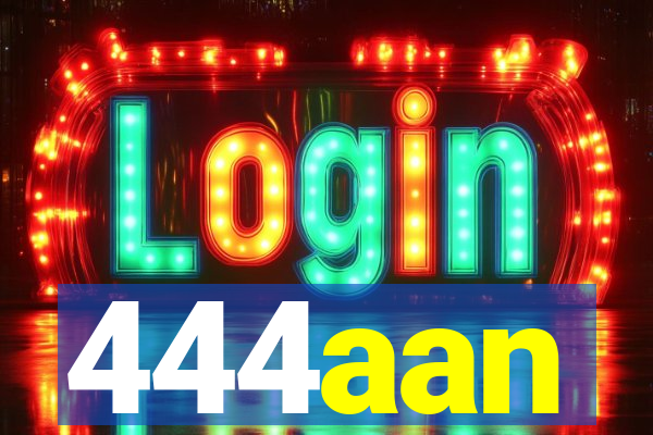 444aan