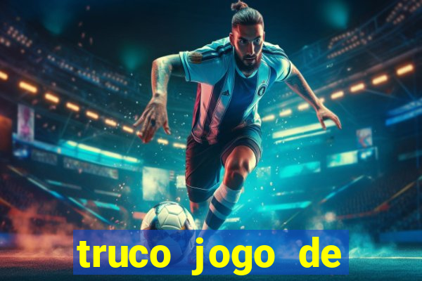 truco jogo de ganhar dinheiro