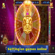 betting on games online