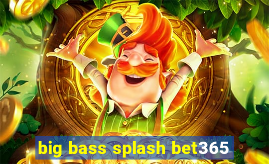 big bass splash bet365