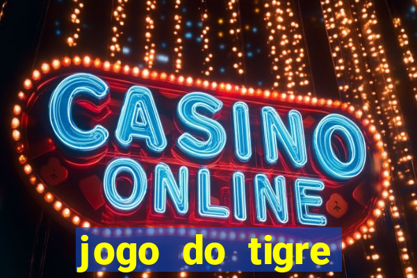 jogo do tigre deposito minimo 1 real