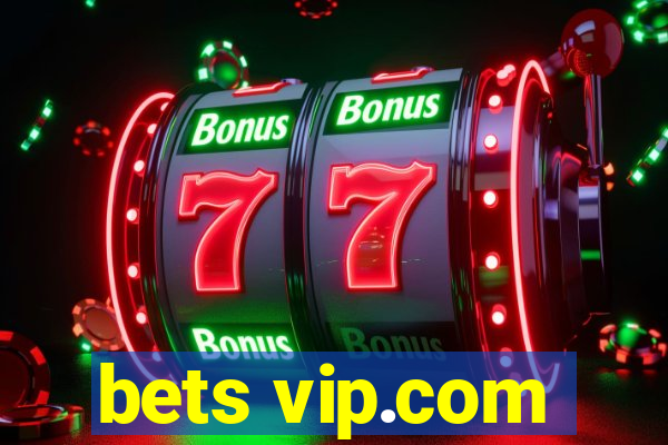 bets vip.com