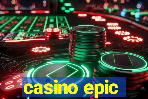 casino epic