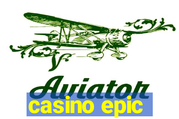 casino epic