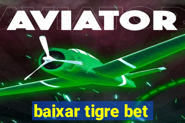 baixar tigre bet