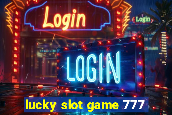 lucky slot game 777