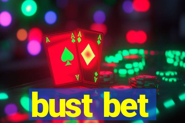 bust bet