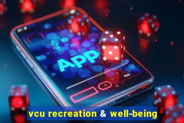 vcu recreation & well-being