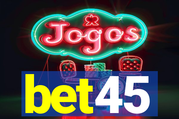 bet45