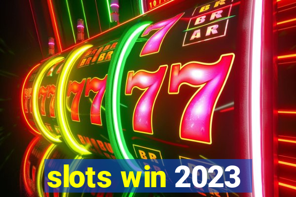 slots win 2023