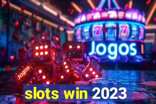 slots win 2023