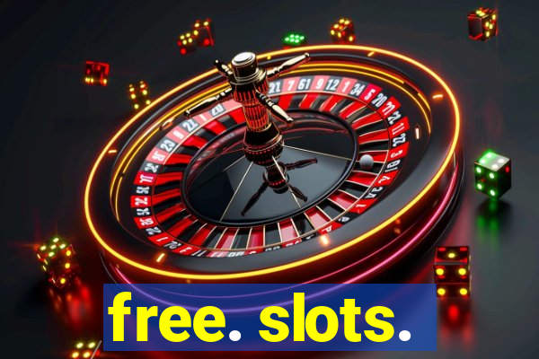 free. slots.