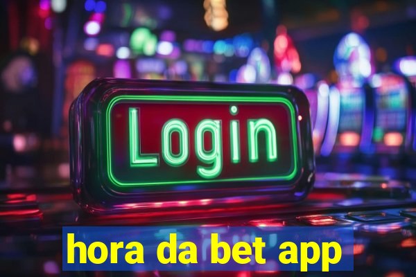 hora da bet app