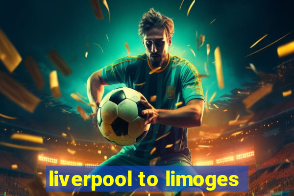 liverpool to limoges