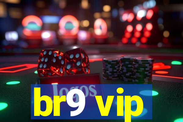 br9 vip