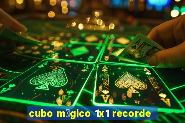 cubo m谩gico 1x1 recorde