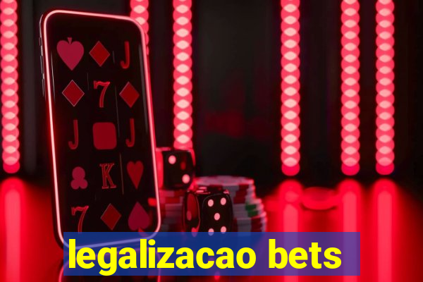 legalizacao bets