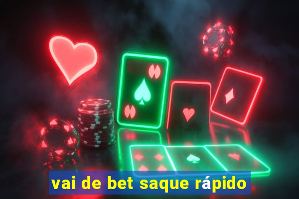 vai de bet saque rápido