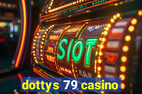 dottys 79 casino